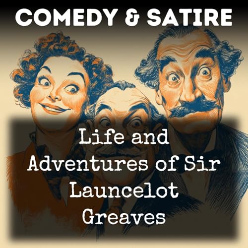 Life and Adventures of Sir Launcelot Greaves Podcast Por Tobias Smollett arte de portada