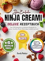 Das Einfache NINJA CREAMI Deluxe Rezeptbuch: Über 250 farbenfrohe und köstliche Rezepte für Eis, Sorbets, Smoothie-Bowls, Milchshakes, Cocktails und ... Rezeptbuch) (German Edition) B0F646GPF5 Book Cover
