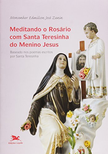 Meditando o rosário com Santa Teresinha do Menino Jesus