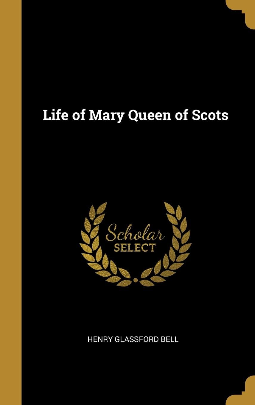 Life of Mary Queen of Scots