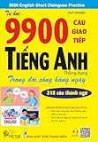  9900 english short Dialogues Practice: Tự học 9900 câu giao tiếp tiếng Anh thông dụng trong đời sống hàng ngày