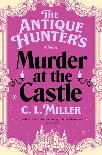 The Antique Hunter's Murder at the Castle: A Novel
