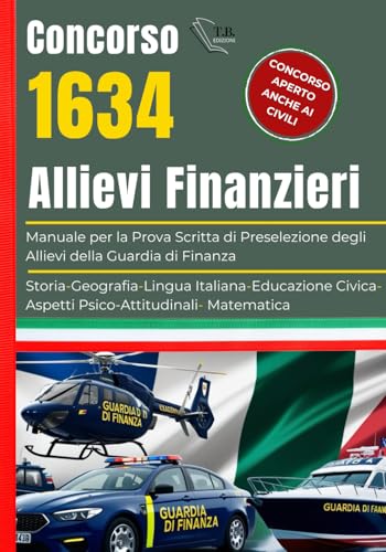 Concorso 1634 Allievi Finanzieri: Manuale per la Prova Scritta di Preselezione degli Allievi della Guardia di Finanza