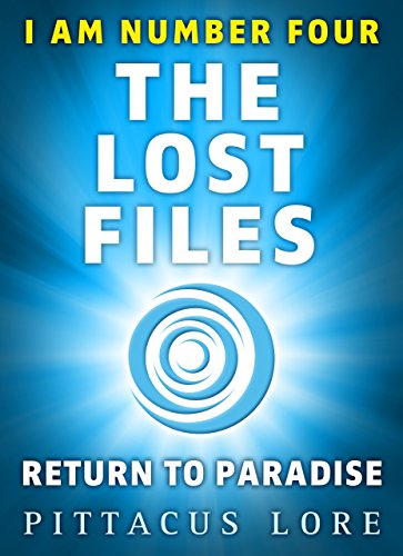 Télécharger I Am Number Four: The Lost Files: Return to Paradise (Lorien Legacies: The Lost Files Book 8) (Engli Gratuit