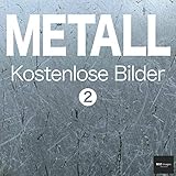  METALL Kostenlose Bilder 2 BEIZ images - Kostenlose Fotos (German Edition)