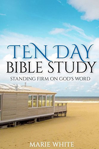 Ten Day Bible Study: Standing Firm on God's Word 1519604424 Book Cover