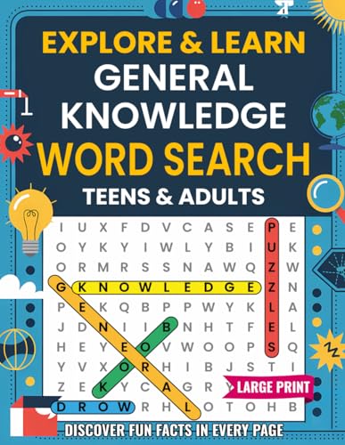 Explore & Learn: General Knowledge Word Search: A Fun Puzzle Activity Book for Teens and Adults to Boost Brain Power & Learn Fascinating Facts