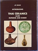 Introducing Thai Ceramics Also Burmese and Khmer 9747315041 Book Cover