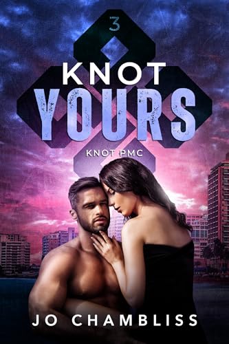 Knot Yours: a Knot PMC Standalone (Knot PMCs Book 3)