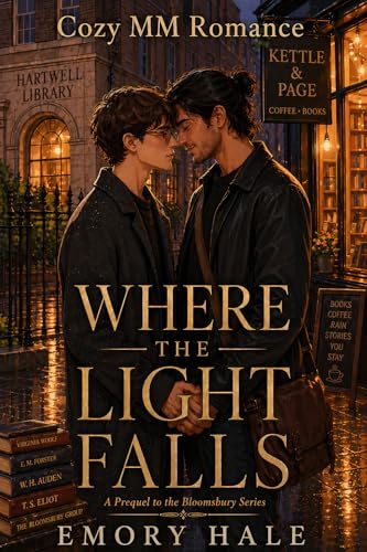 Where the Light Falls, A Cozy MM London Romance: SHORT READ - Friends to Lovers, Shy Librarian, Coffee Shop Romance, Mutual Pining, Bookish Romance, ... HEA (The Bloomsbury Cozy MM Romance Series)