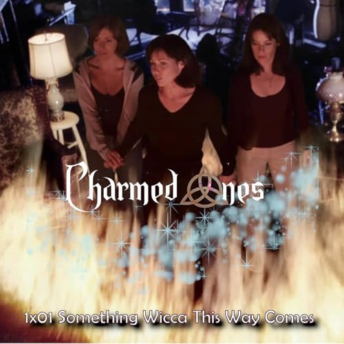 charmed ones 1x01 Something Wicca This Way Comes Podcast Por capa
