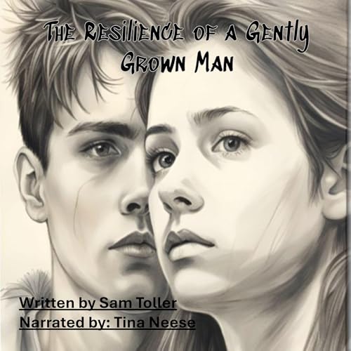 The Resilience of a Gently Grown Man by Sam Toller episode artwork