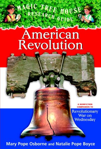 American Revolution: A Nonfiction Companion to Magic Tree House #22: Revolutionary War on Wednesday (Magic Tree House Fact Tracker)
