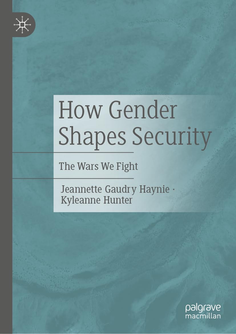 How Gender Shapes Security: The Wars We Fight
