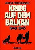 Krieg auf dem Balkan 1940 - 1945