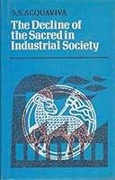 The Decline Of The Sacred In Industrial Society 0061361801 Book Cover