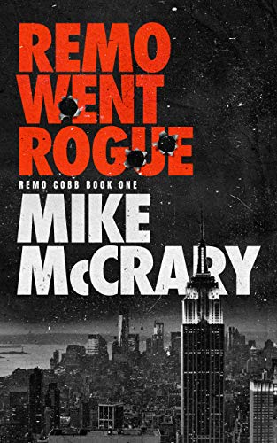 Remo Went Rogue: A Pulp Thriller Series (Remo Cobb Book 1)