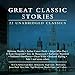 Great Classic Stories: 22 Unabridged Classics