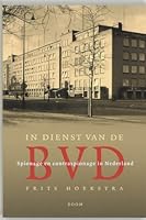 In dienst van de BVD: spionage en contraspionage in Nederland 9085060230 Book Cover