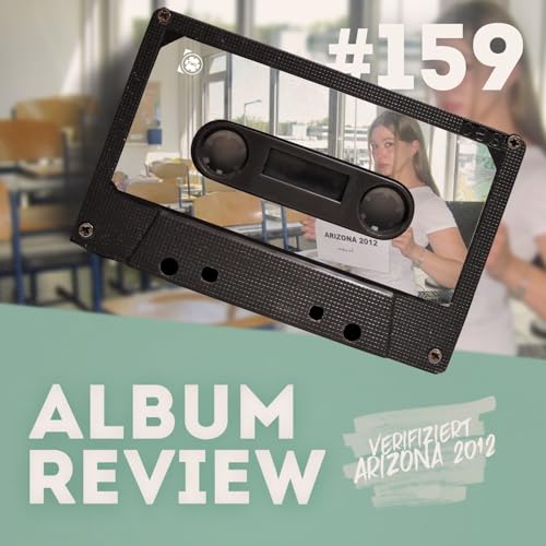 Ungesch&ouml;nte Nostalgie aus Wien // #159 verifiziert - arizona 2012 (EP Review) Podcast Por  arte de portada