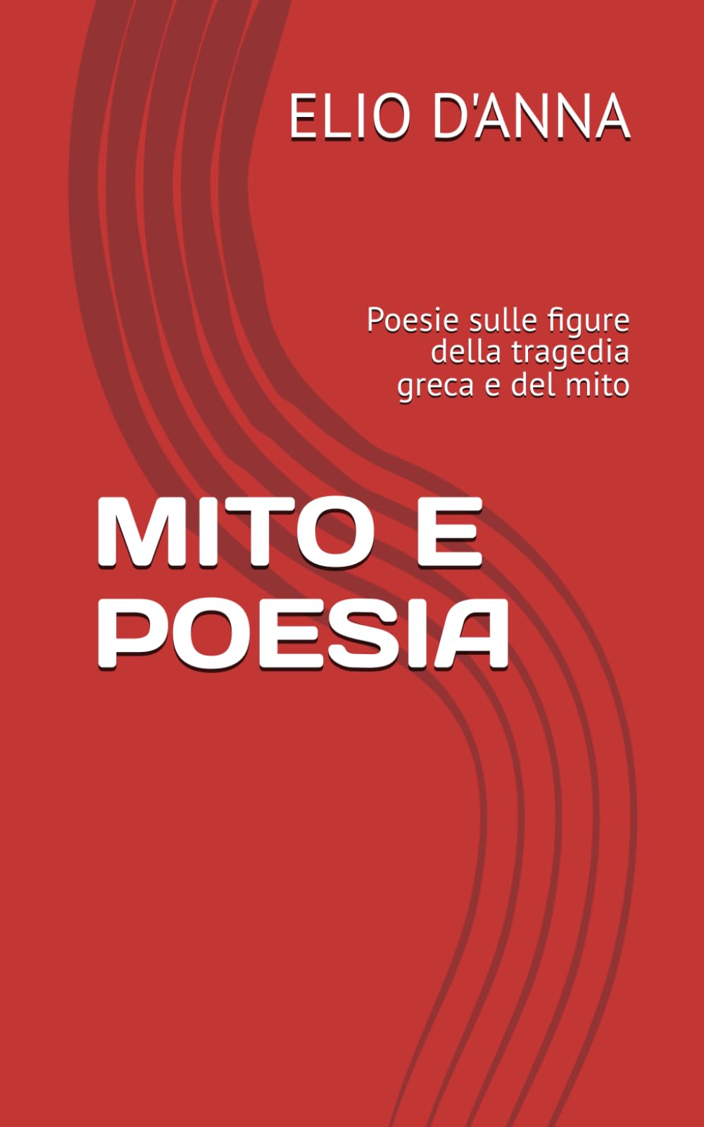 MITO E POESIA: Poesie sulle figure della tragedia greca e del mito