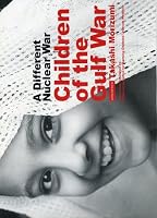Children of the Gulf War: A Different Nuclear War 4990138015 Book Cover