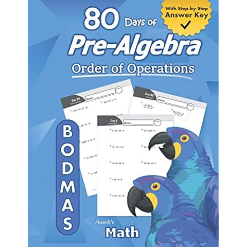 Pre-Algebra: Order of Operations (BODMAS): Pre-Algebra Practice Problems with Step-by-Step Answers, Ages 11-15 - KS3 and KS4 (Advanced KS2) - BODMAS - ... - Easy Learning Worksheets - With Answer Key Cover