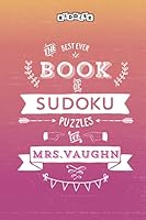 The Best Ever Book of Sudoku Puzzles for Mrs. Vaughn 1002120187 Book Cover