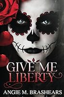 Give Me Liberty 154492156X Book Cover