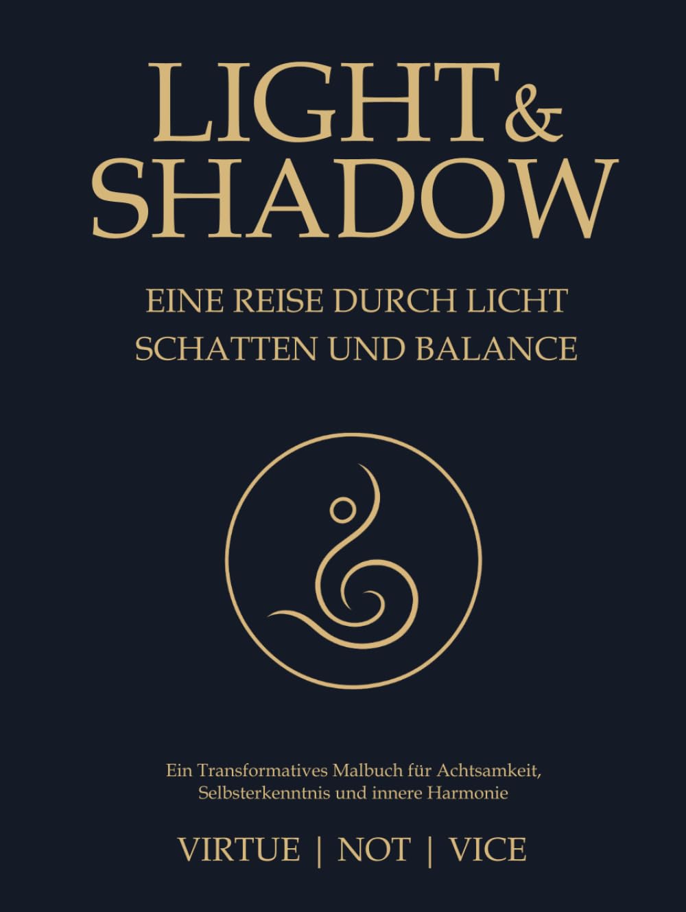 Light & Shadow: Die Reise durch Licht, Schatten und Balance – Ein transformatives Malbuch für Achtsamkeit, Selbsterkenntnis und innere Harmonie.