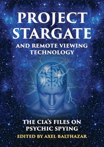Project Stargate and Remote Viewing Technology:...