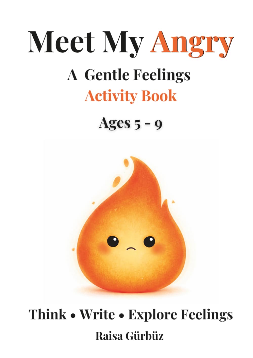 Meet My Angry: A Gentle Feelings Activity Book Ages 5–9 (A Words by Me Feelings Story)