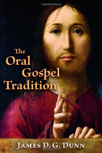The Oral Gospel Tradition by James D. G. Dunn (2013-10-03)