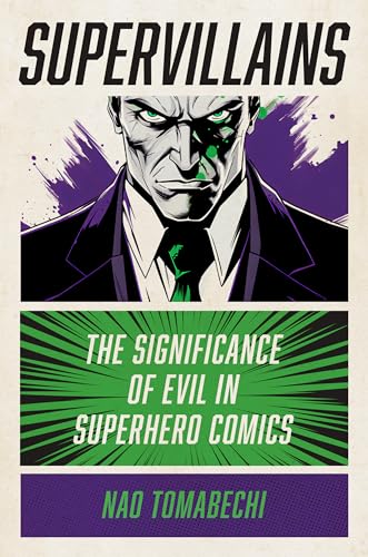 Supervillains: The Significance of Evil