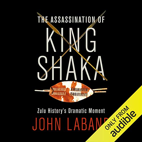 The Assassination of King Shaka [Written by John Laband] episode artwork