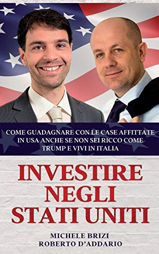 Investire Negli Stati Uniti: Come Guadagnare con le Case Affittate in USA anche se non sei Ricco come Trump e Vivi in It
