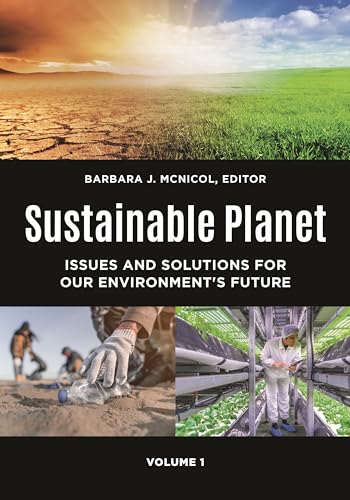 Sustainable Planet: Issues and Solutions for Our Environment's Future [2 volumes]