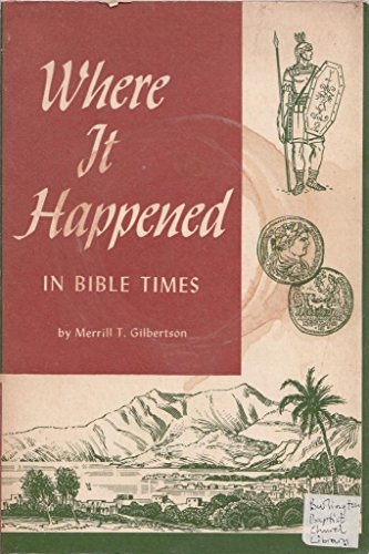 Where it Happened in Bible Times 0718809807 Book Cover