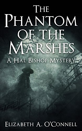 The Phantom of the Marshes (Hal Bishop Mysteries