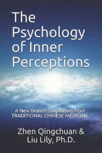 The Psychology of Inner Perceptions: A New Branch Originating from TRADITIONAL CHINESE MEDICINE