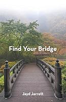 Find Your Bridge 1504332318 Book Cover