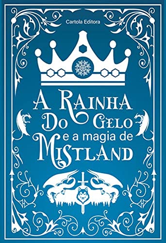 A Rainha do Gelo e a magia de Mistland: