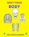 Meet Your Body Coloring Book: Easy-To-Colour Fun For Kids Relaxation Quarantine Activity Books Forget About The Boredom!