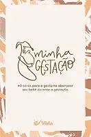 Minha Gestação: 40 Cards Para a Gestante Abençoar seu Bebê Durante a Gestação
