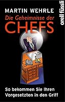 Die Geheimnisse Der Chefs: So Bekommen Sie Ihren Vorgesetzten In Den Griff 3280054559 Book Cover