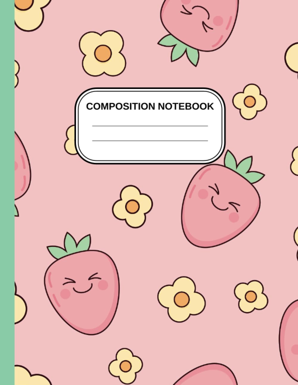 Super Cute Pastel Pink Kawaii Strawberries & Yellow Daisies Aesthetic Composition Notebook: Wide Ruled Journal for Girls, Kids, Teens; Cool Design Office & School Supply