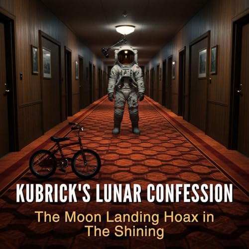Page de couverture de Kubrick's Lunar CONFESSION: The Moon Landing Hoax in The Shining