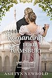 Romancing Lord Ramsbury: A Regency Romance (Brides of Brighton Book 3) (English Edition) Romancing Lord Ramsbury: A Regency Romance (Brides of Brighton Book 3) (English Edition)