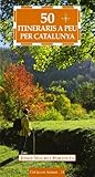  50 ITINERARIS A PEU PER CATALUNYA - (AZIMUT)
