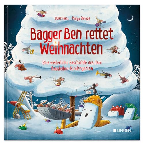 Bagger Ben rettet Weihnachten Eine winterliche Geschichte aus dem Baustellen-Kindergarten: Bilderbuch für Kinder ab 3 Jahren über Freundschaft, Zusammenhalt und Einfallsreichtum